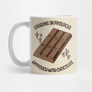 Grading In Progress Approach With Chocolate - Funny Teacher Saying Mug